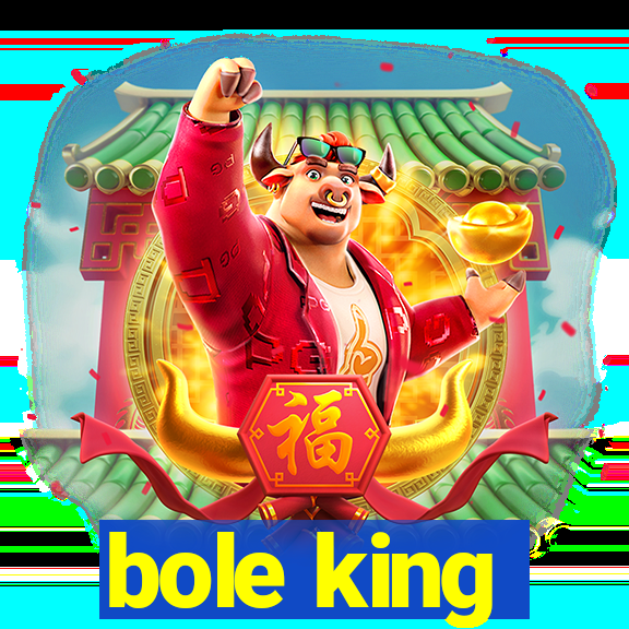 bole king